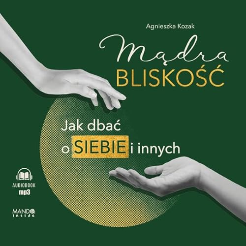 Mądra bliskość: Jak dbać o siebie i innych von WAM