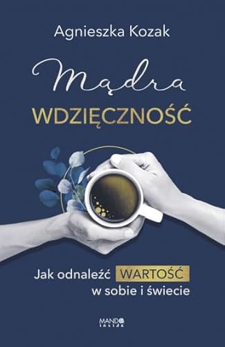 Mądra wdzięczność: Jak odnaleźć wartość w sobie i świecie von Mando inside