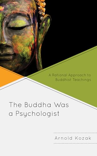 The Buddha Was a Psychologist: A Rational Approach to Buddhist Teachings