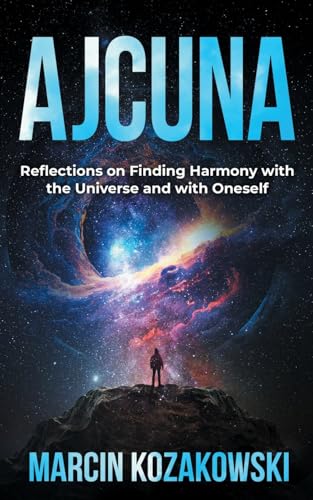 Ajcuna: Reflections on Finding Harmony with the Universe and with Oneself