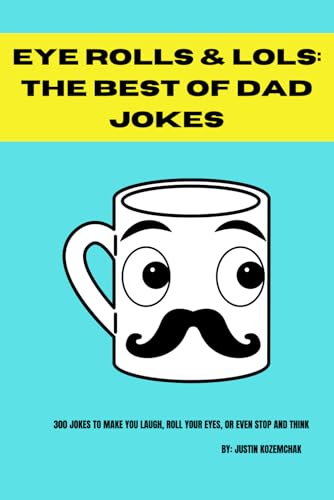 Eye Rolls and LOLs: The Best of Dad Jokes von Independently published