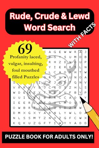Rude, Crude & Lewd Naughty Word Search: A Filthy, Funny, and Wildly Inappropriate Puzzle Book for Adults Only von Independently published