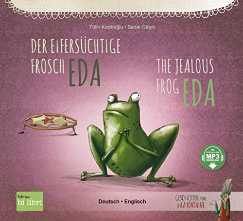 Der eifersüchtige Frosch Eda: Kinderbuch Deutsch-Englisch mit MP3-Hörbuch zum Herunterladen Der eifersüchtige Frosch Eda: Kinderbuch Deutsch-Englisch mit MP3-Hörbuch zum Herunterladen