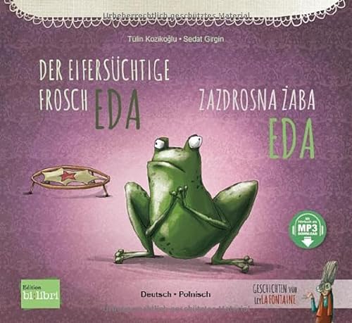 Der eifersüchtige Frosch Eda: Kinderbuch Deutsch-Polnisch mit MP3-Hörbuch zum Herunterladen