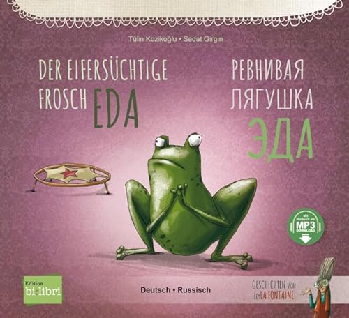 Der eifersüchtige Frosch Eda: Kinderbuch Deutsch-Russisch mit MP3-Hörbuch zum Herunterladen