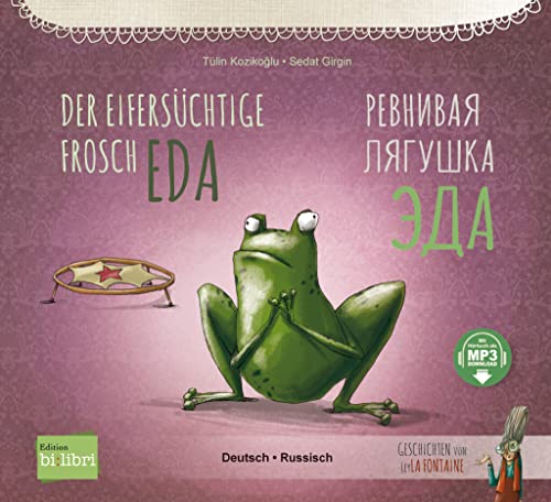 Der eifersüchtige Frosch Eda: Kinderbuch Deutsch-Russisch mit MP3-Hörbuch zum Herunterladen