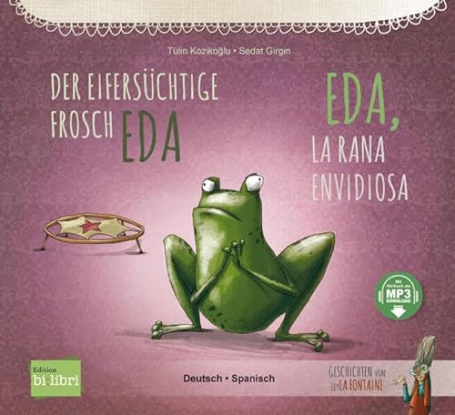 Der eifersüchtige Frosch Eda: Kinderbuch Deutsch-Spanisch mit MP3-Hörbuch zum Herunterladen von Hueber Verlag