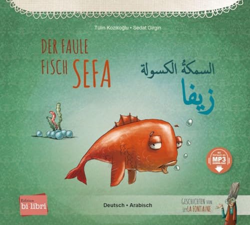 Der faule Fisch Sefa (Deutsch-Arabisch): Zweisprachiges Kinderbuch mit MP3-Hörbuch zum Herunterladen Der faule Fisch Sefa (Deutsch-Arabisch): Zweisprachiges Kinderbuch mit MP3-Hörbuch zum Herunterladen von Hueber