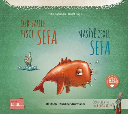 Der faule Fisch Sefa: Kinderbuch Deutsch-Kurdisch/Kurmancî mit MP3-Hörbuch zum Herunterladen Der faule Fisch Sefa: Kinderbuch Deutsch-Kurdisch/Kurmancî mit MP3-Hörbuch zum Herunterladen