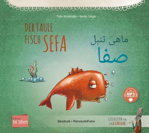 Der faule Fisch Sefa (Deutsch-Persisch/Farsi): Zweisprachiges Kinderbuch mit MP3-Hörbuch zum Herunterladen Der faule Fisch Sefa (Deutsch-Persisch/Farsi): Zweisprachiges Kinderbuch mit MP3-Hörbuch zum Herunterladen