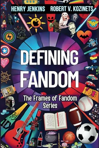 Defining Fandom (Frames of Fandom, Band 1) von Association for Netnographic Research