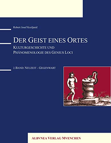 Der Geist eines Ortes: Kulturgeschichte und Phänomenologie des Genius Loci - 2. Band: Neuzeit - Gegenwart von Books on Demand