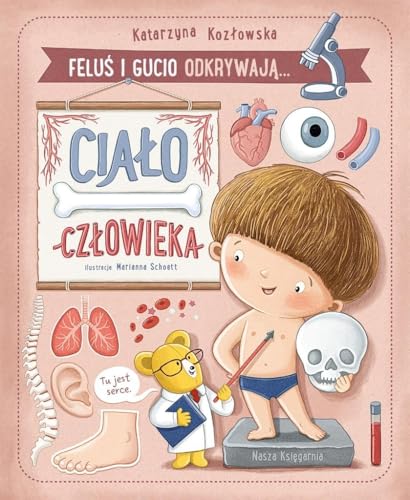 Feluś i Gucio odkrywają... Ciało człowieka von Nasza Księgarnia