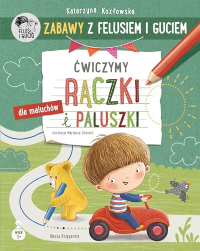 Zabawy z Felusiem i Guciem. Ćwiczymy rączki i paluszki (FELUŚ) von Nasza Księgarnia