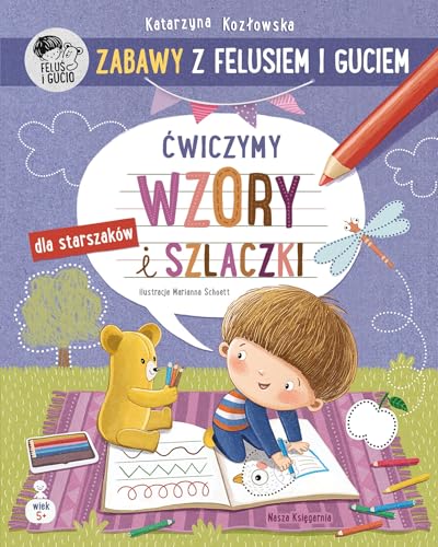Zabawy z Felusiem i Guciem. Ćwiczymy wzory i szlaczki (FELUŚ) von Nasza Księgarnia