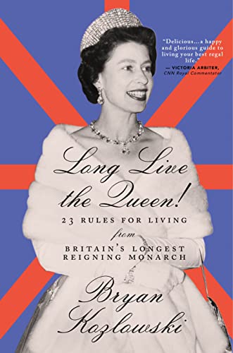 Long Live the Queen: 23 Rules for Living from Britain’s Longest-Reigning Monarch von TURNER