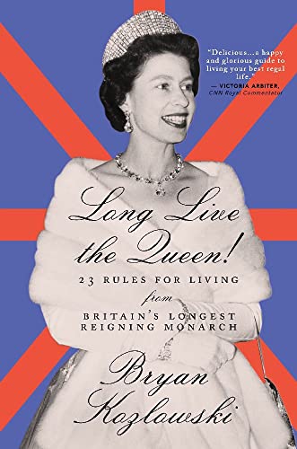 Long Live the Queen: 23 Rules for Living from Britain’s Longest-Reigning Monarch von TURNER