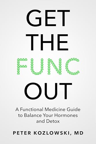 Get the Func Out: A Functional Medicine Guide to Balance Your Hormones and Detox von Citrine Publishing