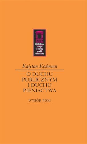 O duchu publicznym i duchu pieniactwa (BIBLIOTEKA KLASYKI POLSKIEJ MYŚLI POLITYCZNEJ) von Ośrodek Myśli Politycznej