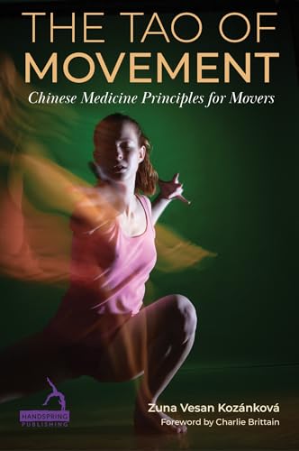 The Tao of Movement: Chinese Medicine Principles for Movers von Jessica Kingsley Publishers