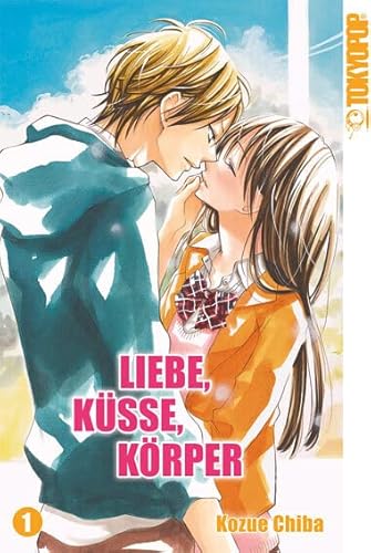 Liebe, Küsse, Körper 01 von TOKYOPOP GmbH