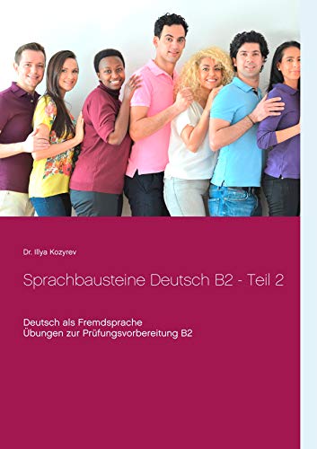 Sprachbausteine Deutsch B2 - Teil 2: Deutsch als Fremdsprache Übungen zur Prüfungsvorbereitung B2 von Books on Demand GmbH