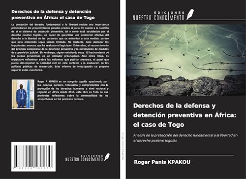 Derechos de la defensa y detención preventiva en África: el caso de Togo: Análisis de la protección del derecho fundamental a la libertad en el derecho positivo togolés Derechos de la defensa y detención preventiva en África: el caso de Togo: Análisis de la protección del derecho fundamental a la libertad en el derecho positivo togolés
