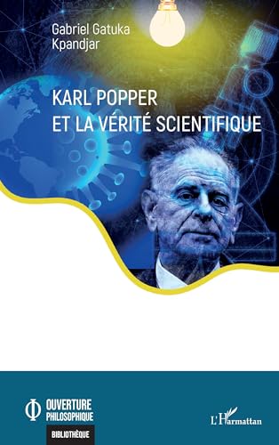 Karl Popper et la vérité scientifique von Editions L'Harmattan
