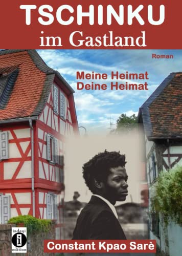 Tschinku im Gastland: Meine Heimat - deine Heimat von indayi edition