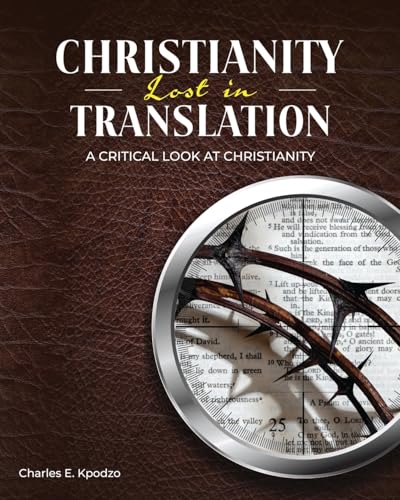 Christianity Lost in Translation: A Critical Look at Christianity Christianity Lost in Translation: A Critical Look at Christianity von Franklin Publishers