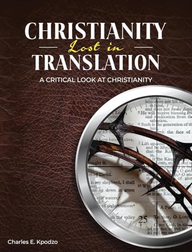 Christianity Lost in Translation: A Critical Look at Christianity Christianity Lost in Translation: A Critical Look at Christianity von Franklin Publishers