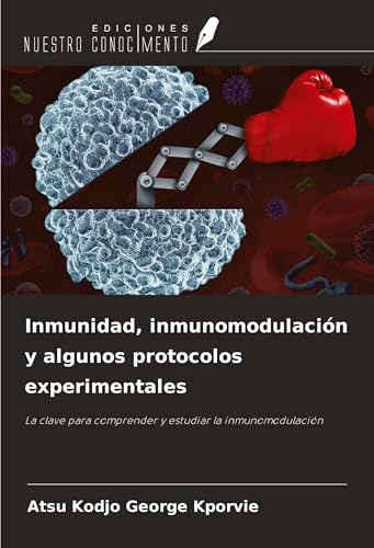 Inmunidad, inmunomodulación y algunos protocolos experimentales: La clave para comprender y estudiar la inmunomodulación