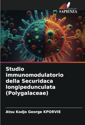 Studio immunomodulatorio della Securidaca longipedunculata (Polygalaceae) von Edizioni Sapienza