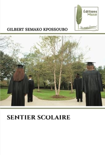SENTIER SCOLAIRE: DE SENTIER SCOLAIRE: DE von Éditions Muse