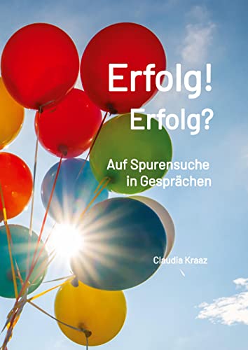 Erfolg! Erfolg?: Auf Spurensuche in Gesprächen von tredition
