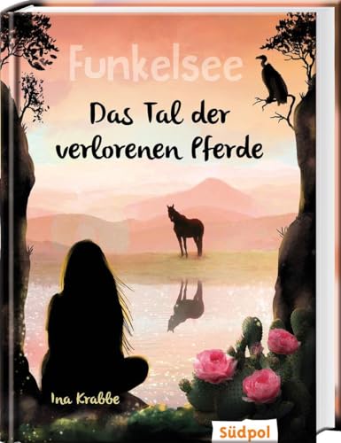 Funkelsee – Das Tal der verlorenen Pferde (Band 5): Pferdebücher mit Tiefgang: Pferde, Freundschaft und große Geheimnisse für Mädchen ab 10