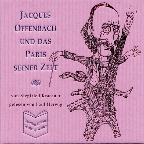Jacques Offenbach und das Paris seiner Zeit Jacques Offenbach und das Paris seiner Zeit