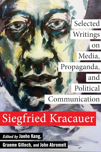 Selected Writings on Media, Propaganda, and Political Communication (New Directions in Critical Theory, Band 80)