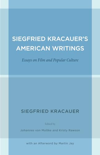 Siegfried Kracauer's American Writings - Essays on Film and Popular Culture; .: Essays on Film and Popular Culture (Weimar and Now: German Cultural Criticism, Band 45)