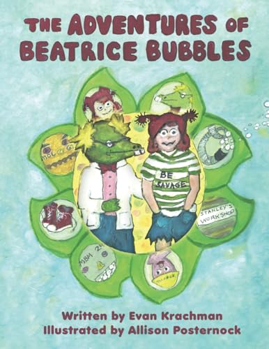 The Adventures of Beatrice Bubbles: See what happens when you mix: One Beatrice, One Laparopicus, and One Piggle von Precocity Press