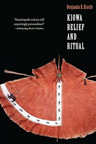 Kiowa Belief and Ritual (Studies in the Anthropology of North American Indians) von University of Nebraska Press