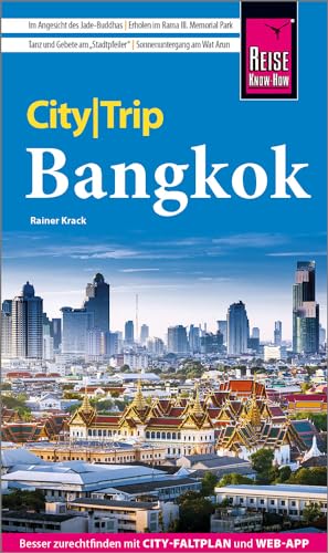 Reise Know-How CityTrip Bangkok: Reiseführer mit Stadtplan und kostenloser Web-App von Reise Know-How Verlag Peter Rump GmbH