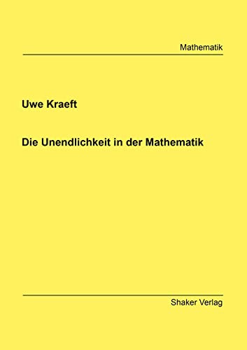 Die Unendlichkeit in der Mathematik (Berichte aus der Mathematik) von Shaker Verlag
