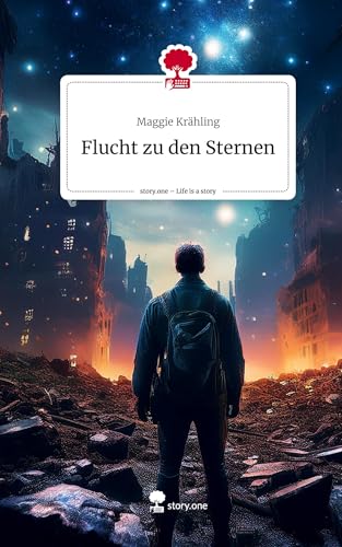 Flucht zu den Sternen. Life is a Story - story.one von story.one publishing