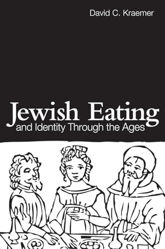 Jewish Eating and Identity Through the Ages (Routledge Advances in Sociology)