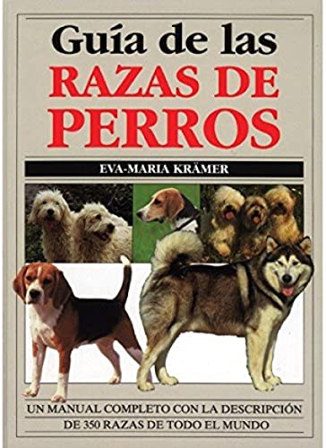 Guía de las razas de perros (GUIAS DEL NATURALISTA-ANIMALES DOMESTICOS-PERROS)