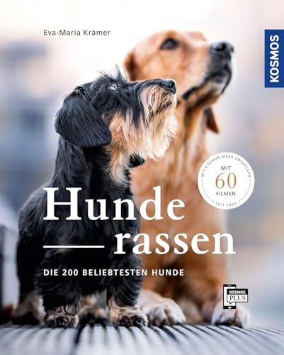 Hunderassen: Die 200 beliebtesten Hunde - Mit 60 Filmen über die KOSMOS PLUS App von KOSMOS