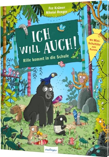 Rille: Ich will auch!: Rille kommt in die Schule | Mitmachbuch für noch mehr Vorfreude von Esslinger Verlag