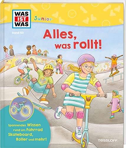 WAS IST WAS Junior Band 40. Alles, was rollt! Sachbuch über Fahrrad, Skatbeoard und Co. / Vorlesebuch mit witzigen Klappen für Kinder ab 5 Jahren (WAS IST WAS Junior Sachbuch, Band 40)