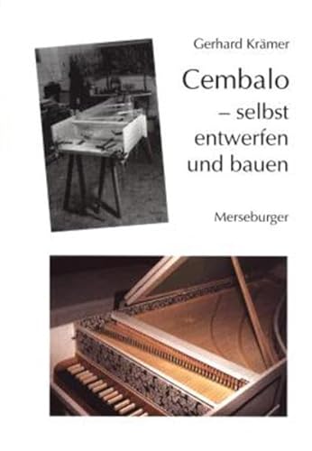 Cembalo - selbst entwerfen und bauen: Eine Anleitung für Heimwerker von Merseburger Verlag GmbH